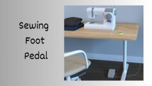Read more about the article Sewing Foot Pedal: Essential Guide to Choosing the Right One