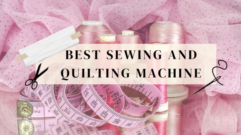 best sewing and quilting machine
